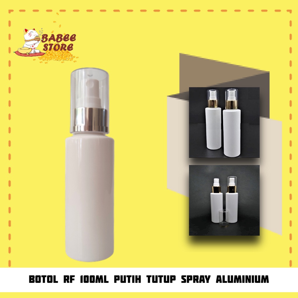 BOTOL RF 100ML PUTIH SPRAY GOLD SPRAY SILVER FULLCAP / BOTOL SPRAY GOLD 100ML RF PUTIH BOTOL KOSMETIK