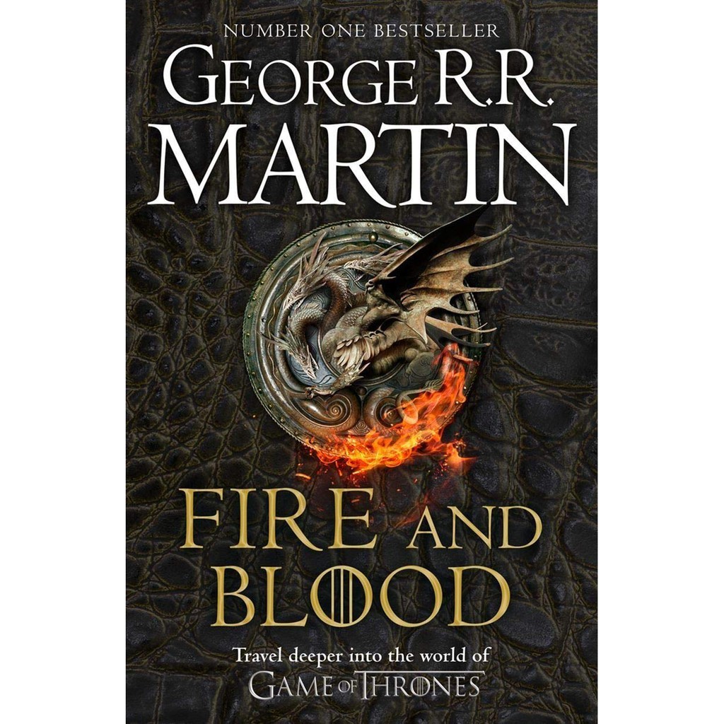 Fire and Blood : 300 Years Before A Game of Thrones (A Targaryen History) (A Song of Ice and Fire)