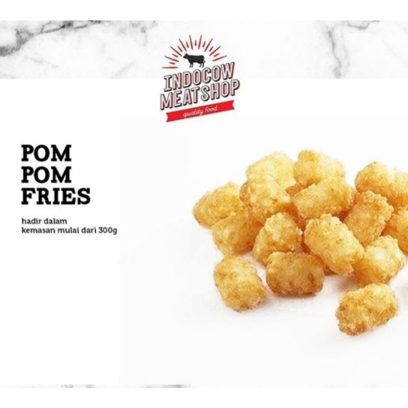 

Pom Pom Fries