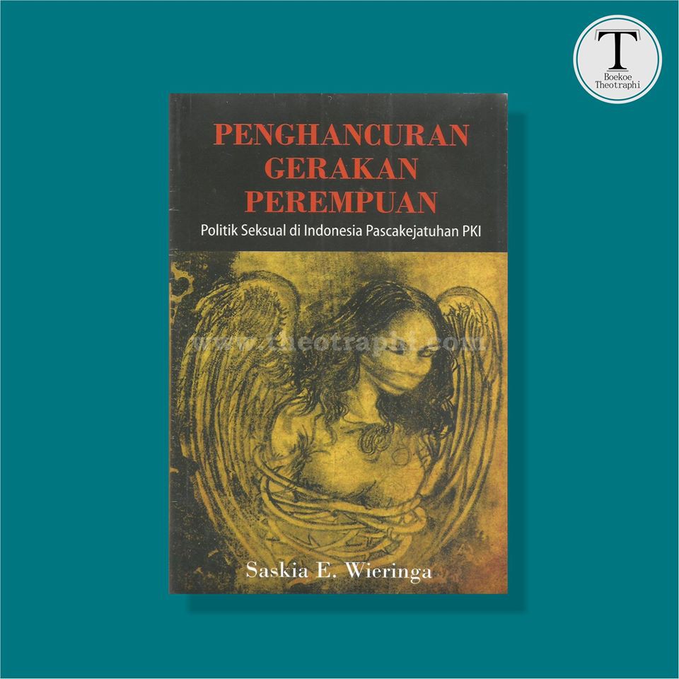 Penghancuran Gerakan Perempuan - Saskia E. Wieringa