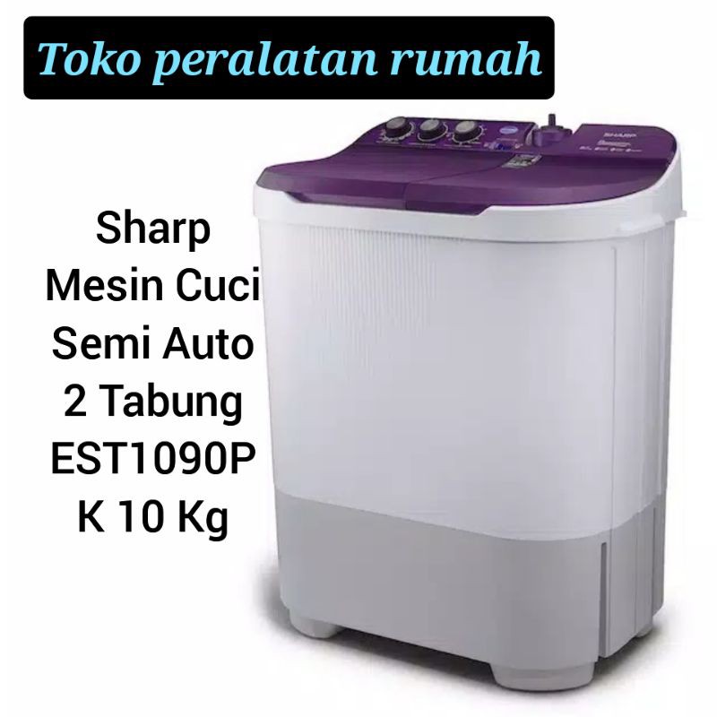 Mesin Cuci Semi Auto 2 Tabung sharp ES-T 1090 kapasitas 10 Kg EST1090 EST 1090 ES-T1090 10KG 2 TABUN