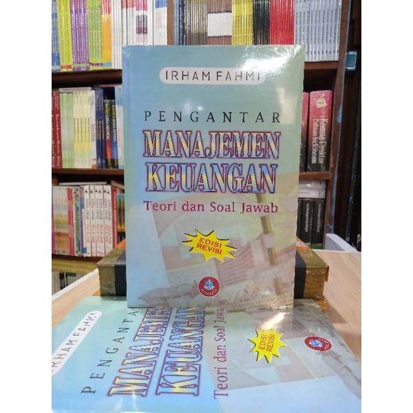 

BUKU PENGANTAR MANAJEMEN KEUANGAN TEORI DAN SOAL JAWAB. EDISI REVISI. IRHAM FAHMI