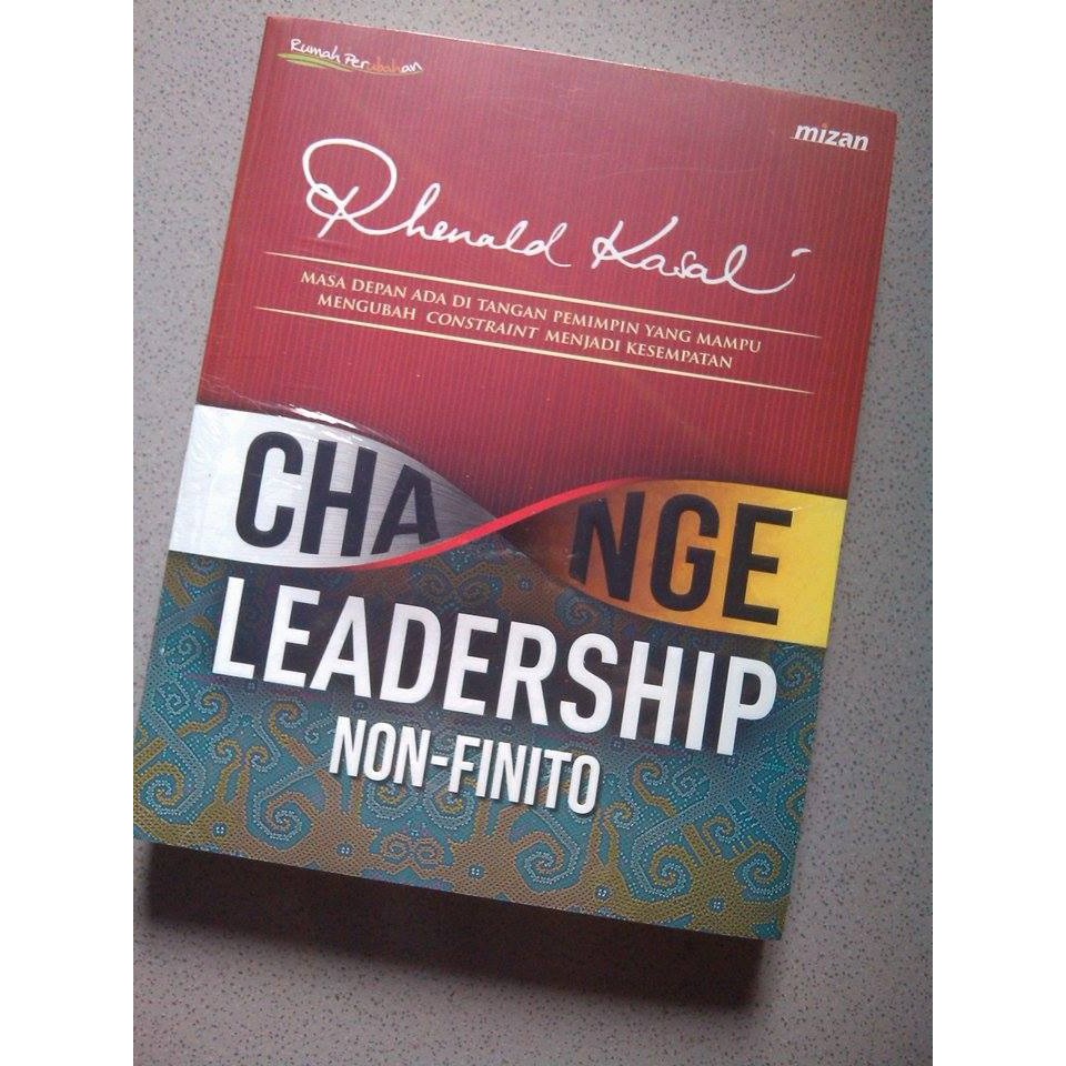 EXCLUSIVE Change Leadership Non-Finito, Rhenald Kasali TERBARU