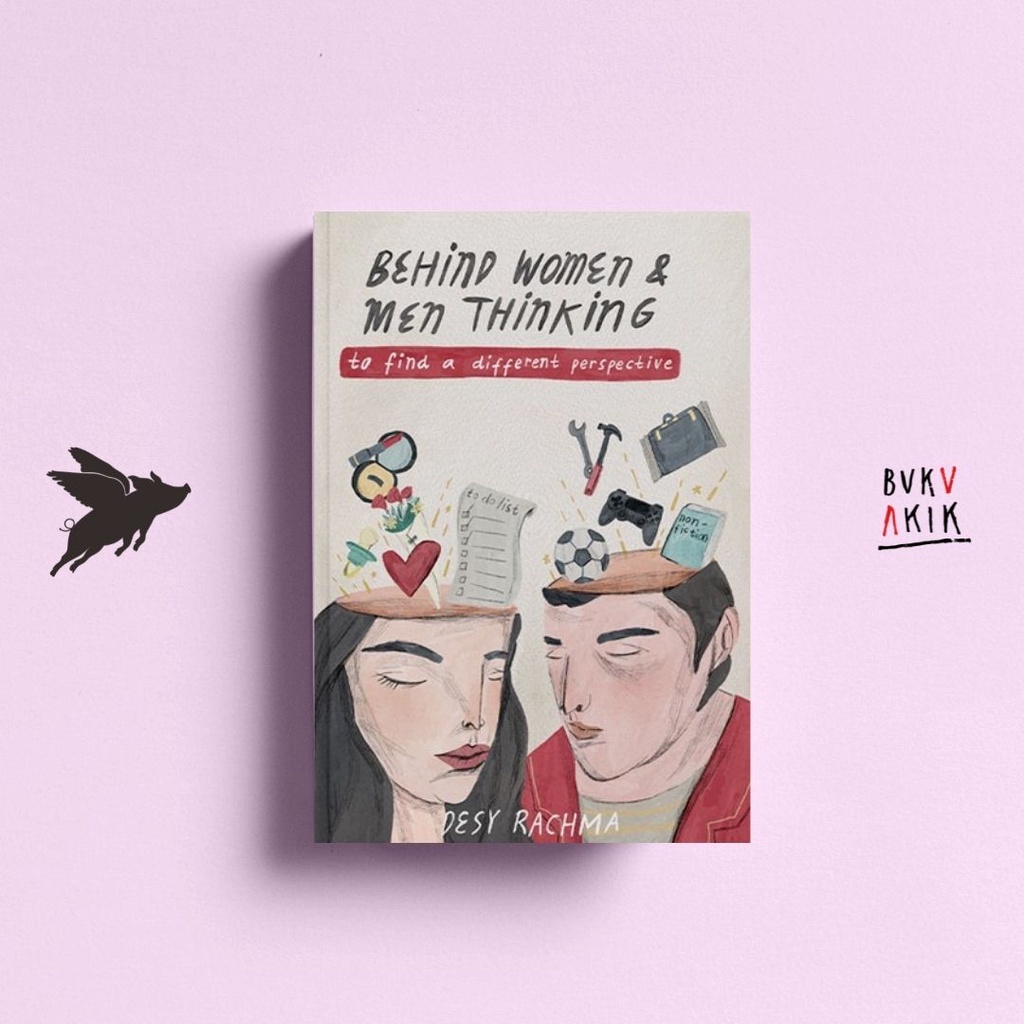 BEHIND WOMEN AND MEN THINKING - DESY RACHMA