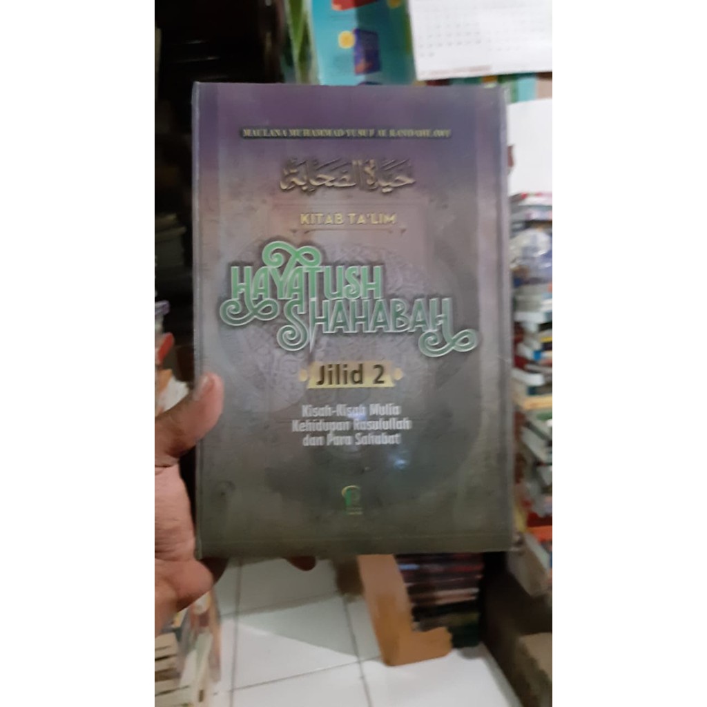 Hayatush Shahabah jilid 2 Kitab Taklim Kisahkisah Mulia Kehidupan Rasulullah & Para Sahabat ORIGINAL