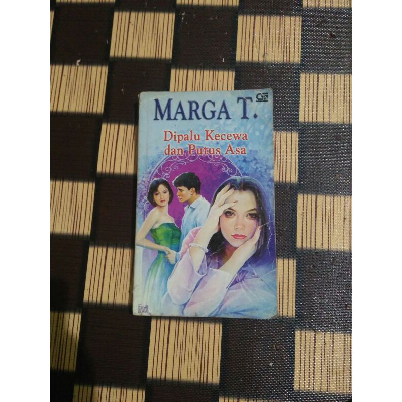 Novel MARGA T -  dipalu kecewa dan putus asa