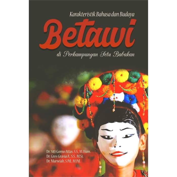 

Buku Karakteristik Bahasa Dan Budaya Betawi