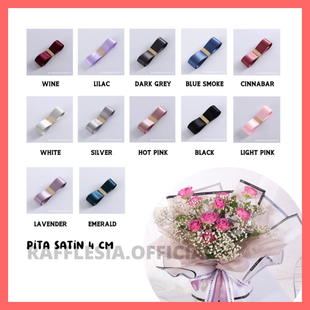 

PITA SATIN IMPORT BESAR LEBAR 4CM PREMIUM (ECER PER METER) PITA KADO GIFT BOUQUET BUNGA DEKORASI