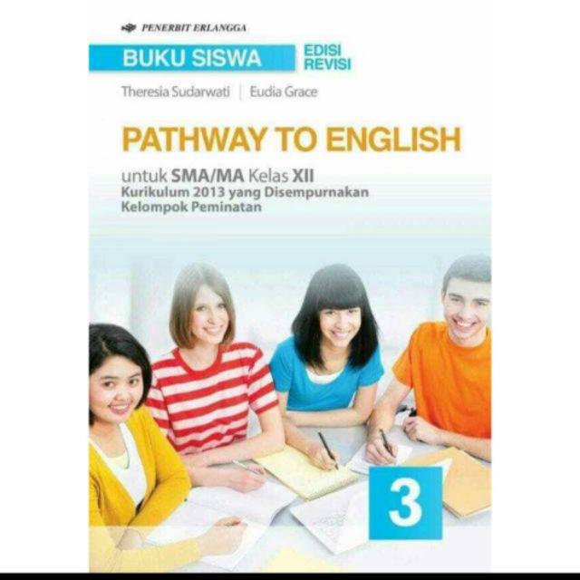 Pathway Bahasa Inggris Peminatan Sma Kelas X Xi Xii Kurikulum 2013 Revisi Erlangga Shopee Indonesia