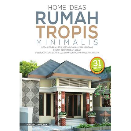 ARSITEKTUR DESAIN HOME IDEAS RUMAH TROPIS MINIMALIS