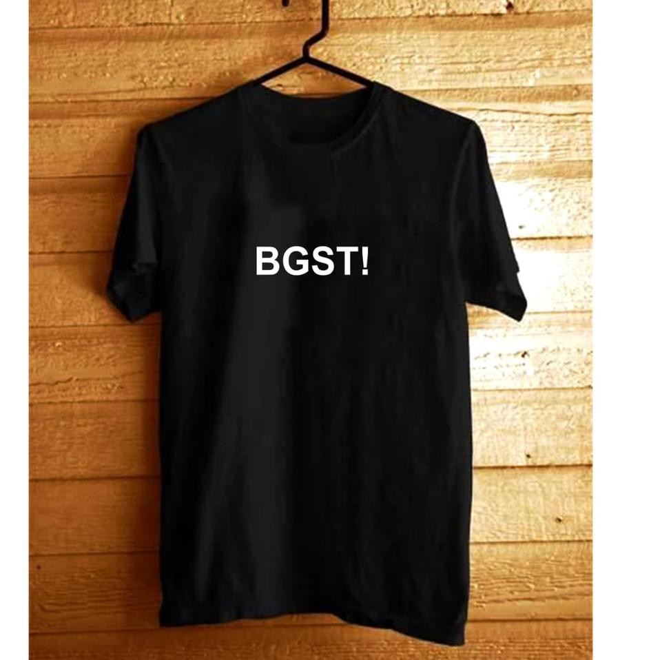 Terbaru KAOS TULISAN BGST* / KAOS PRIA / KAOS DISTRO