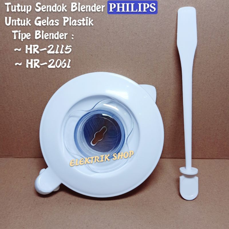 TUTUP SENDOK BLENDER PHILIPS UNTUK GELAS JUS PLASTIK/MIKA TIPE HR-2115 HR-2061