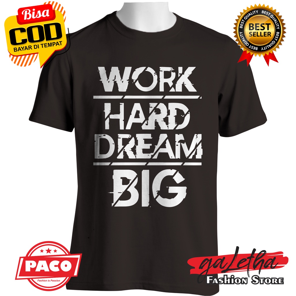 GALETHA - Kaos Distro Work Hard Dream Big / kaos Pria Wanita Jumbo Big Size Terbaru / Kaos Distro Or