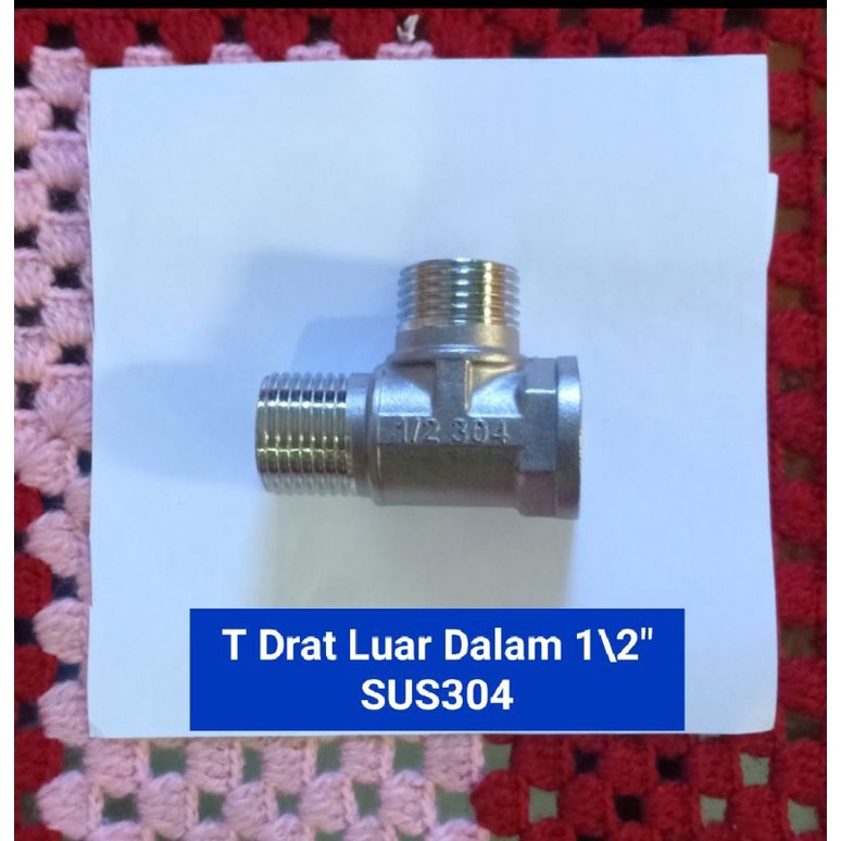 Sambungan Pipa Keran T Drat Luar Dalam 12in Stainless SUS304