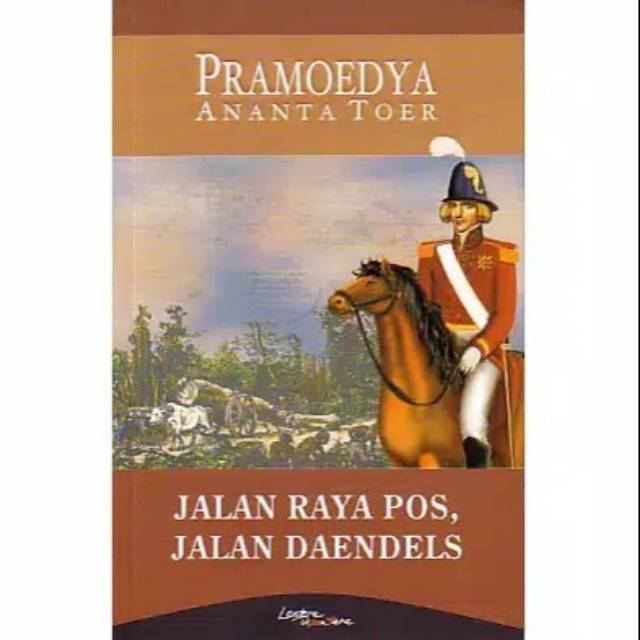 Jalan raya pos, jalan daendels, Pramoedya Ananta Toer