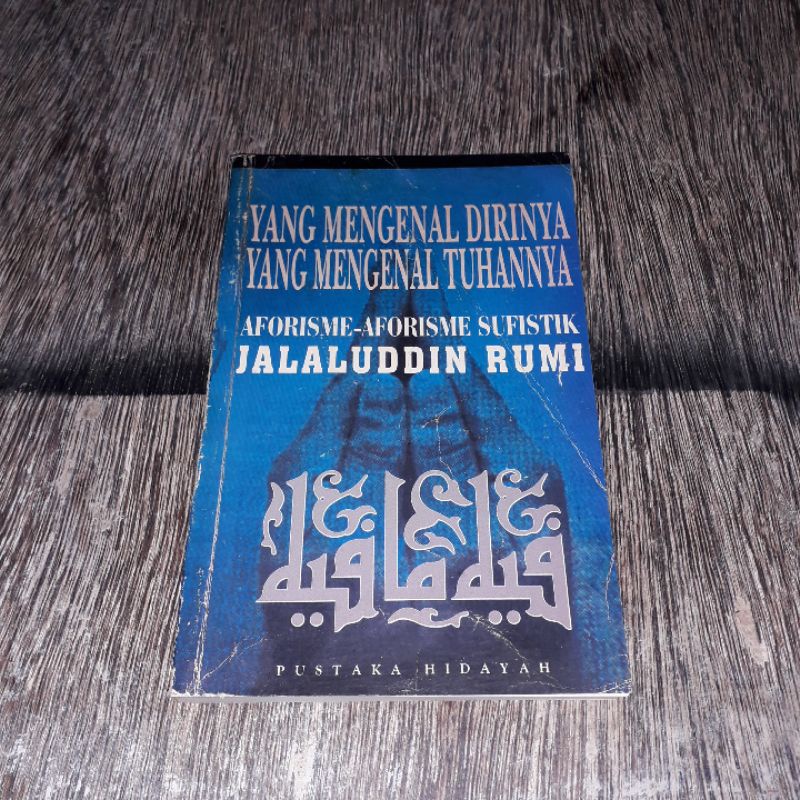 YANG MENGENAL DIRINYA YANG MENGENAL TUHANNYA SUFISTIK JALALUDDIN RUMI