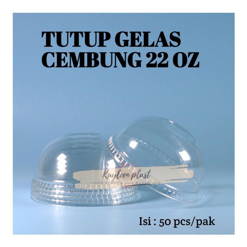 Gelas Plastik 22 oz / Cup Plastik 22oz + Tutup Cembung  LID DOME @50pcs