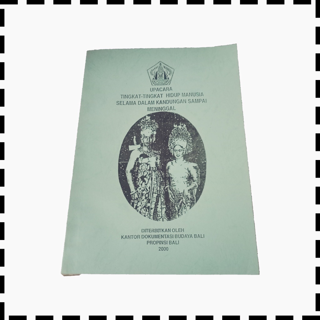Buku Upacara Tingkat Hidup Manusia Selama Dalam Kandungan Hingga Meninggal Agama Hindu Provinsi Bali