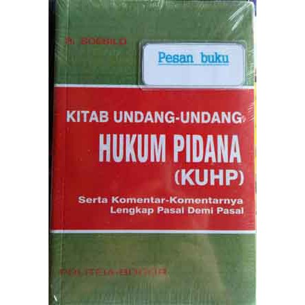 

Buku Kitab Undang-Undang Hukum Pidana (KUHP): Serta Komentar-Komentarnya Lengkap Pasal