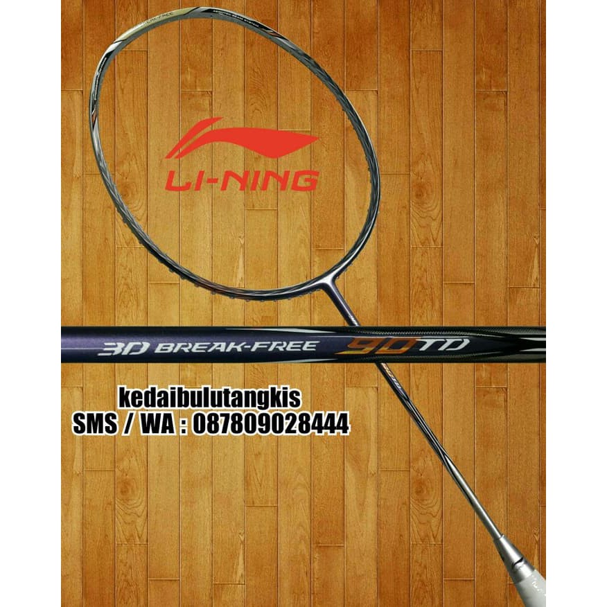 Produk berkualitas RAKET LINING 90 TD  3D BREAK FREE 100% ORIGINAL