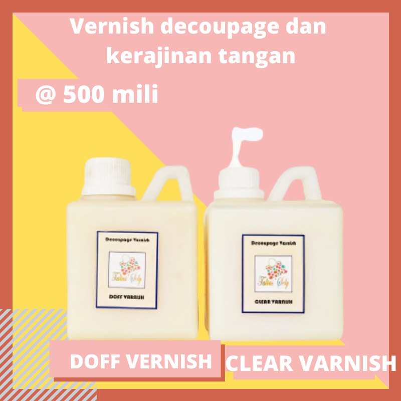 VARNISH UNTUK DECOUPAGE DAN KERAJINAN TANGAN LAIN 500 ML