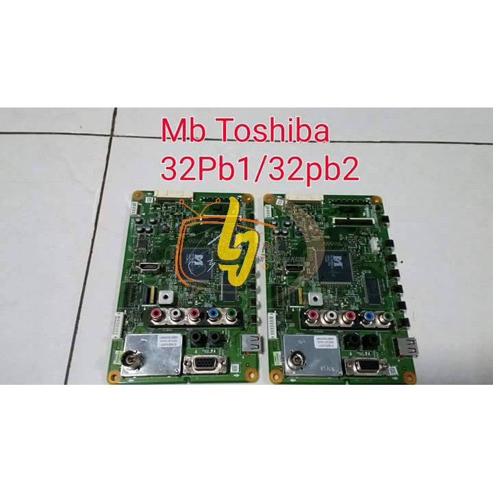 MB TV TOSHIBA 32PB2E - MAINBORD TV TOSHIBA 32PB2 E - MESIN TV TOSHIBA 32PB2
