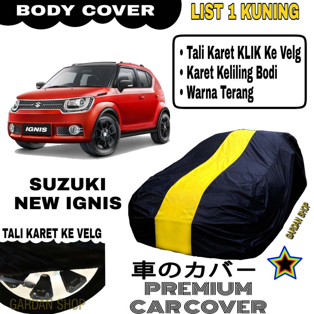 Body Cover SUZUKI NEW IGNIS List Single KUNING Sarung Mobil Penutup Ignis PREMIUM