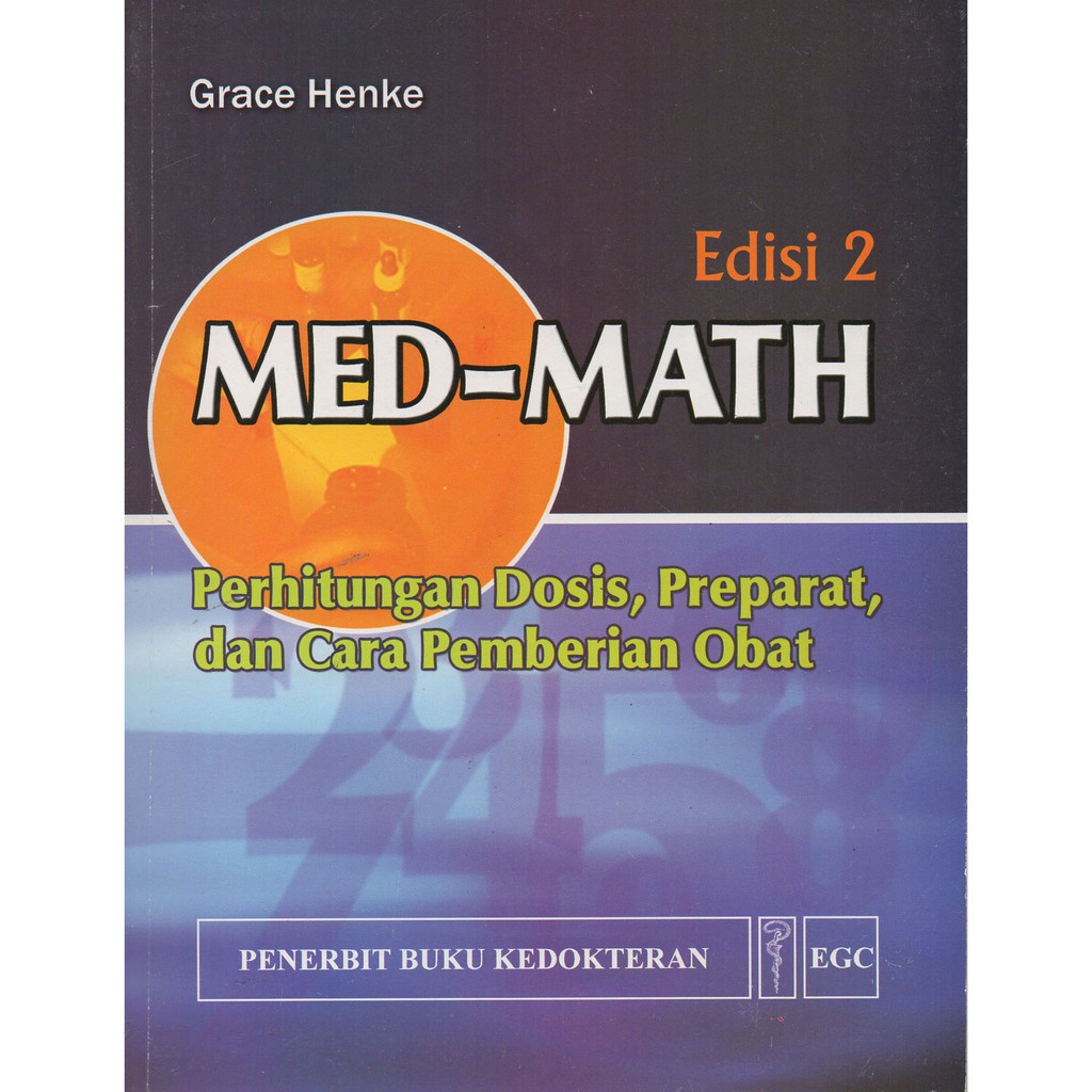 Ori Book Med-Math Perhitungan Dosis, Preparat dan Cara Pemberian Obat , Egc