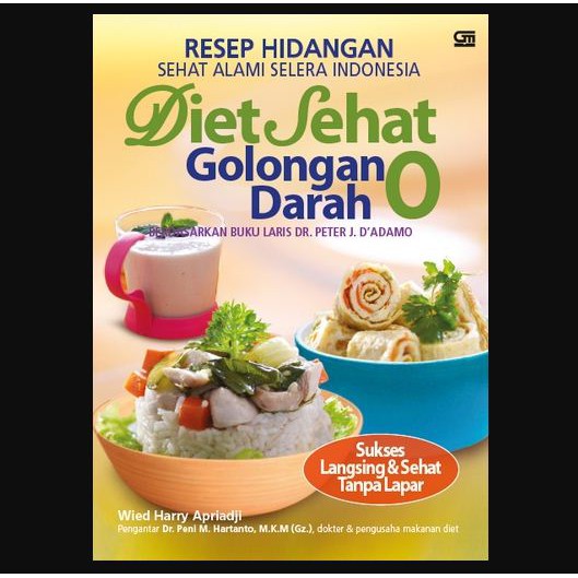 Diet Sehat Golongan Darah Resep Hidangan Sehat Alami Selera Indonesia Wied Harry Apriadji Shopee Indonesia