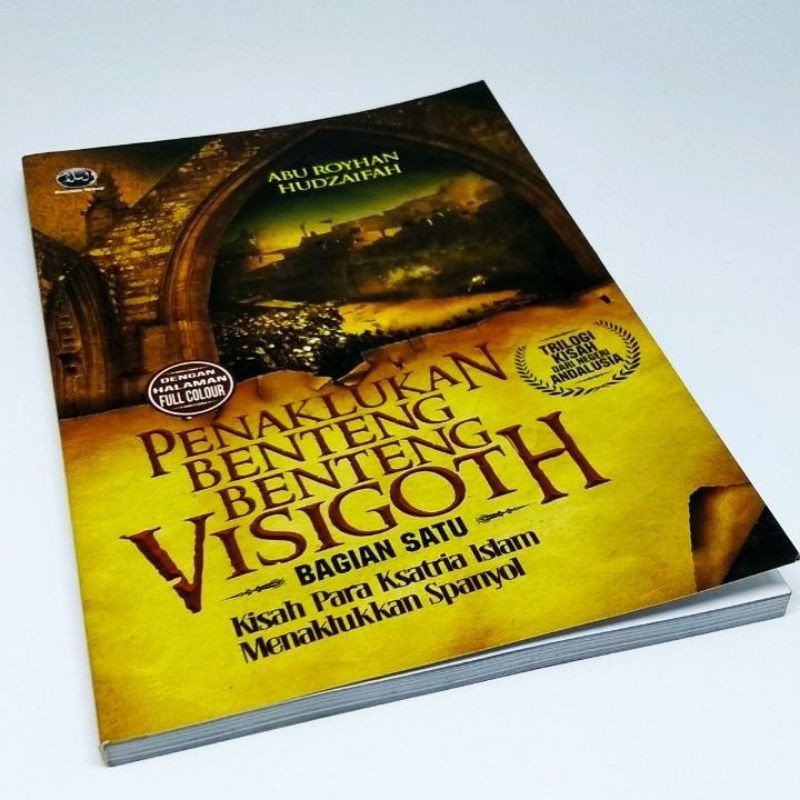 Penaklukan Benteng-benteng Visigoth bagian 1 - Kisah Para Ksatria Islam Menaklukkan Spanyol