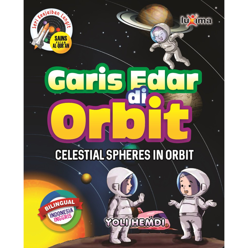 Buku Anak Garis Edar Pada Orbit Sains Quran Anak Bilingual Seri Keajaiban Langit Luxima