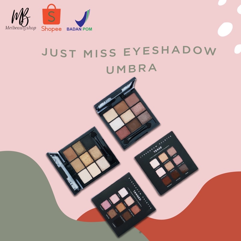 JUST MISS Eyeshadow Umbra / Eyeshadow Pallet