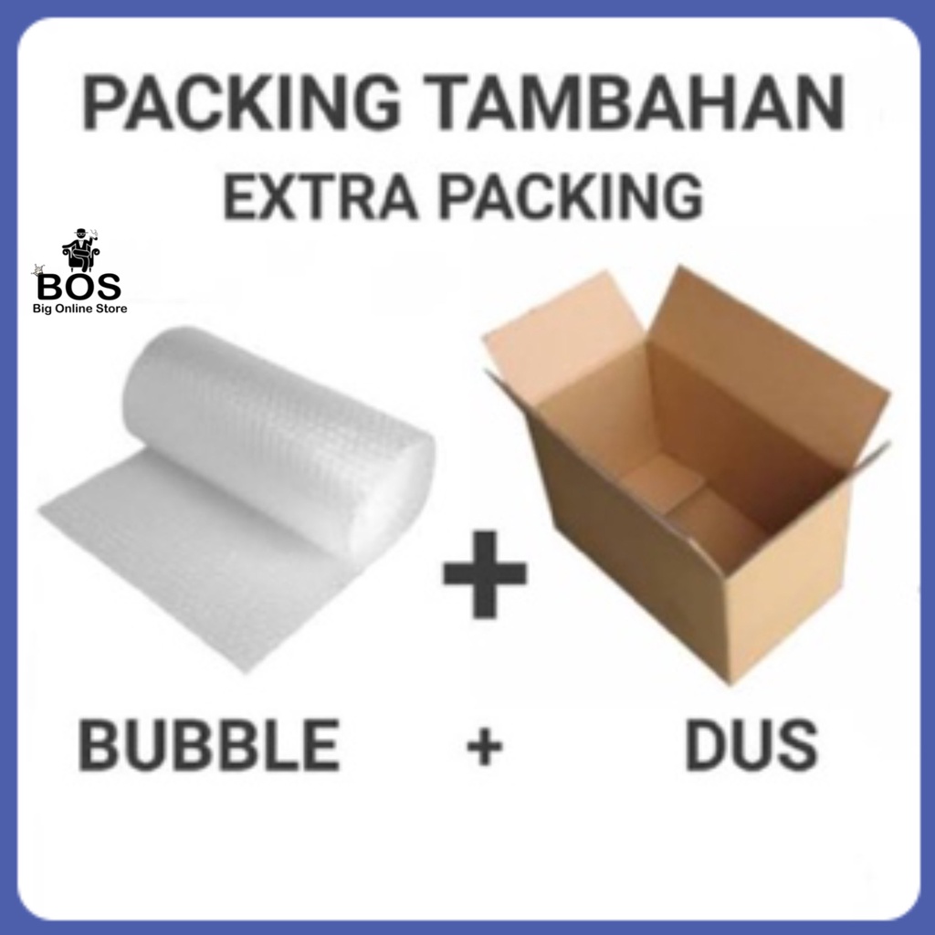 BOS - TAMBAHAN DUS DAN BUBBLE EXTRA PACKING