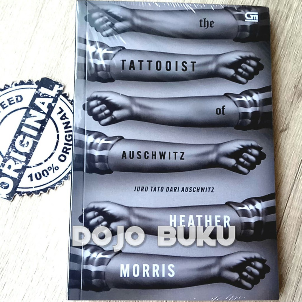 Juru Tato dari Auschwitz (The Tattooist of Auschwitz) by Heather Morris