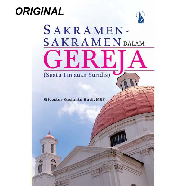 Jual Buku Original - SAKRAMEN-SAKRAMEN DALAM GEREJA - Suatu Tinjauan ...