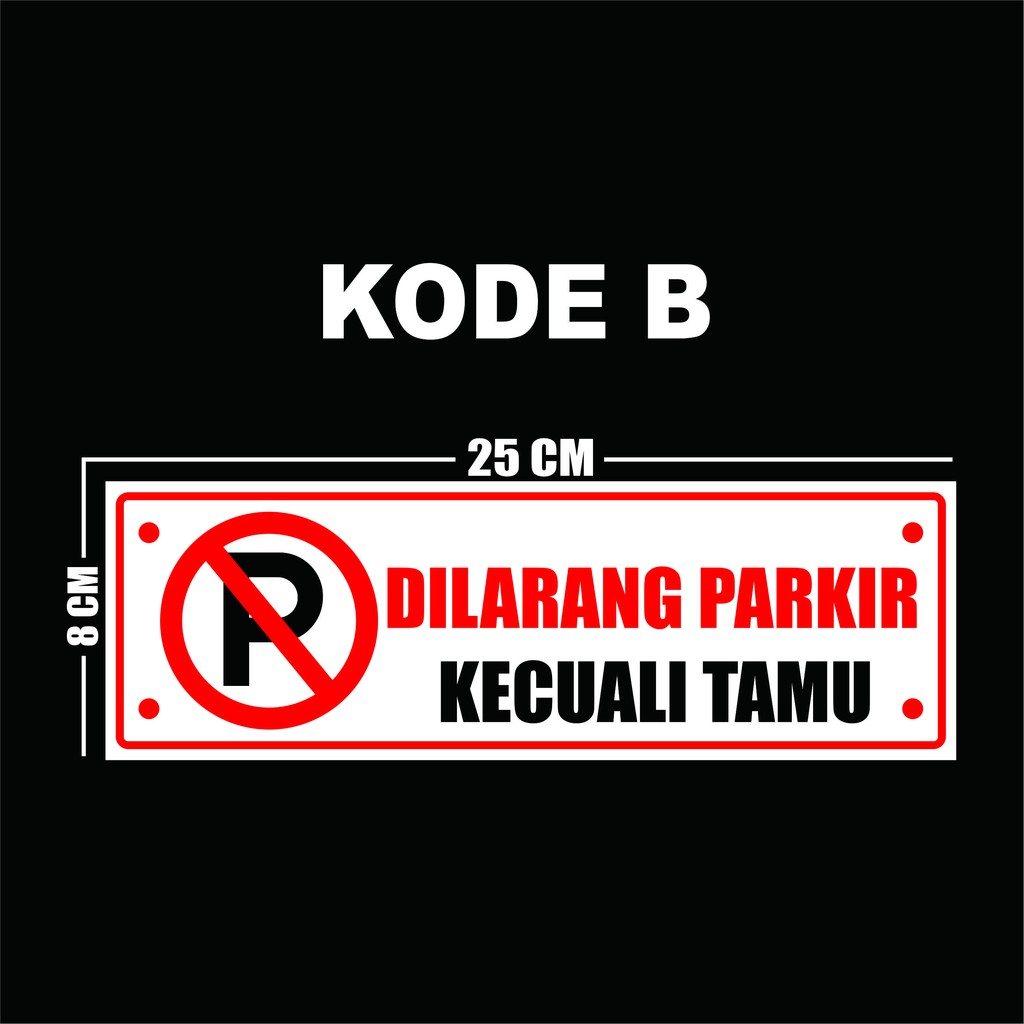 STIKER DILARANG PARKIR KECUALI TAMU STICKER DILARANG PARKIR