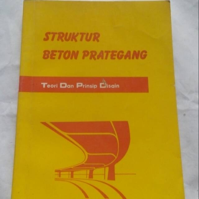 Original bekas STRUKTUR BETON PRATEGANG - Teori Dan Prinsip Desain