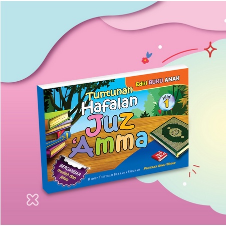 BUKU ANAK ISLAM TUNTUNAN HAFALAN JUZ AMMA JILID 1 SUNNAH