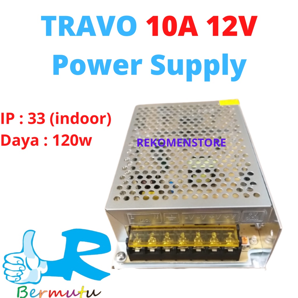 TRAFO 10A 12V TRAVO 10A POWER SUPPLY 10 AMPER 120w 120WATT 12V LED STRIP CCTV