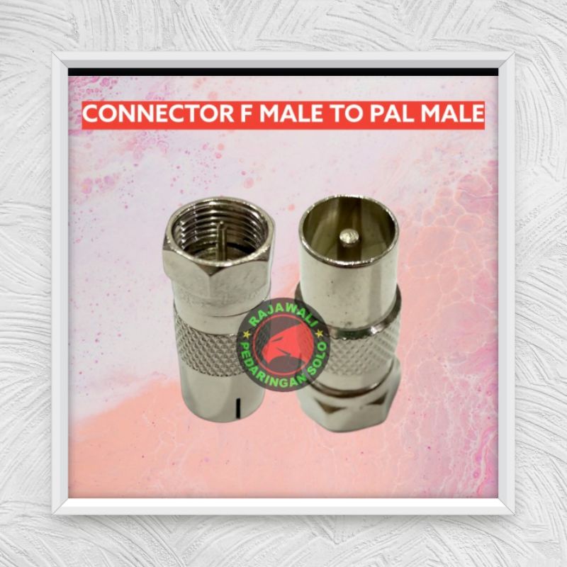 KONEKTOR F MALE TO TV MALE CONNECTOR F MALE TO PAL MALE