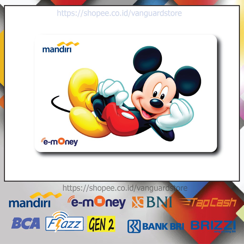 KARTU E MONEY E TOLL MICKEY MOUSE ANIME 5 EMONEY MANDIRI FLAZZ BCA BNI TAPCASH BRIZZI BRI-1 SISI