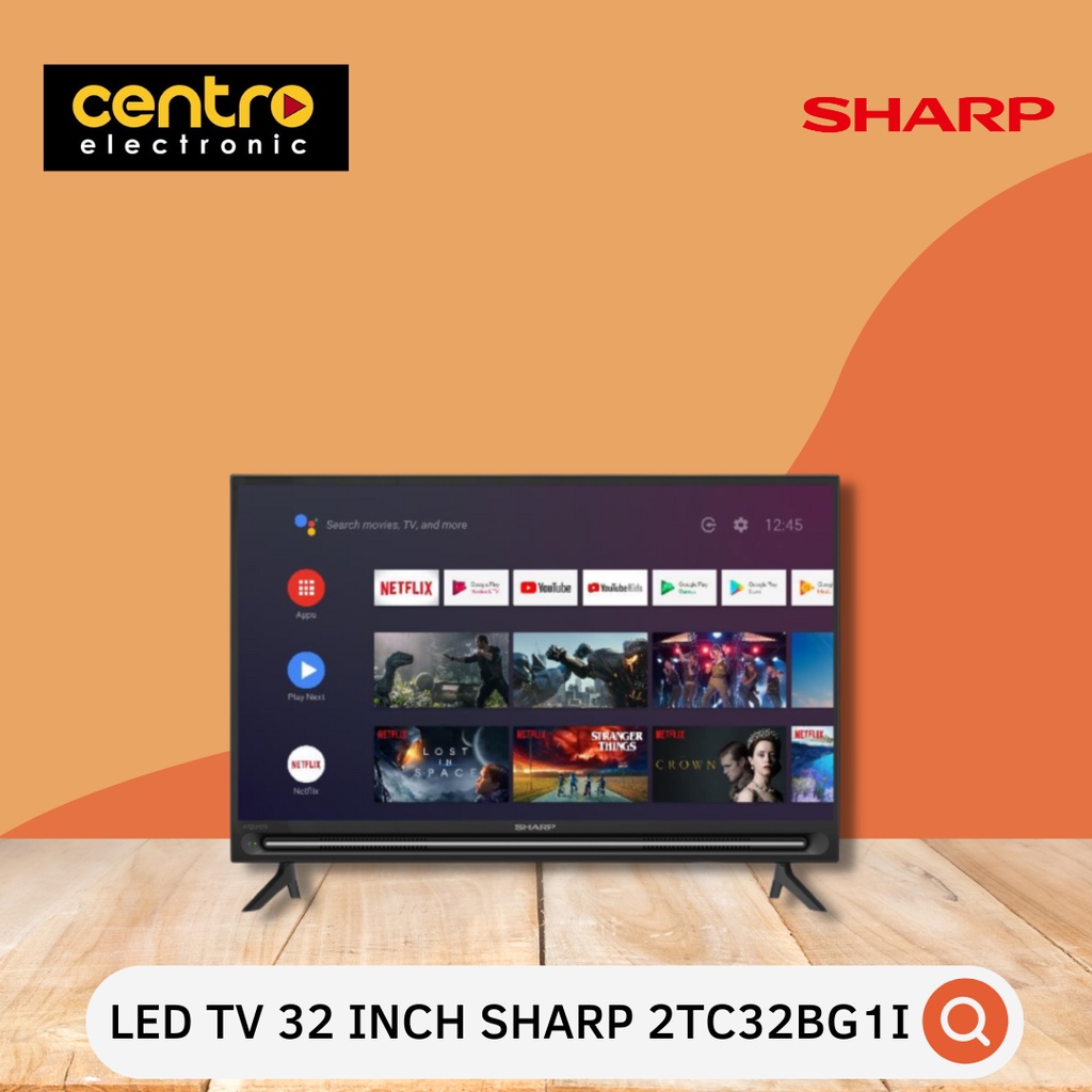 SHARP LED TV ANDROID TV 32 INCH 2TC32EG1I / 2TC 32 EG 1I