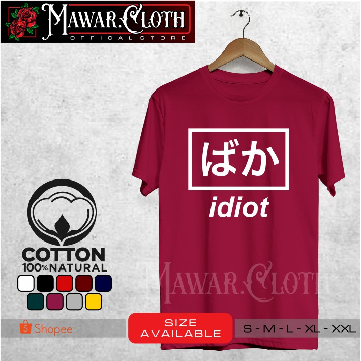 Kaos / Baju Kata Unik Kanji Japan Idiot Kanji Japan Keren Murah - Mawar.Cloth