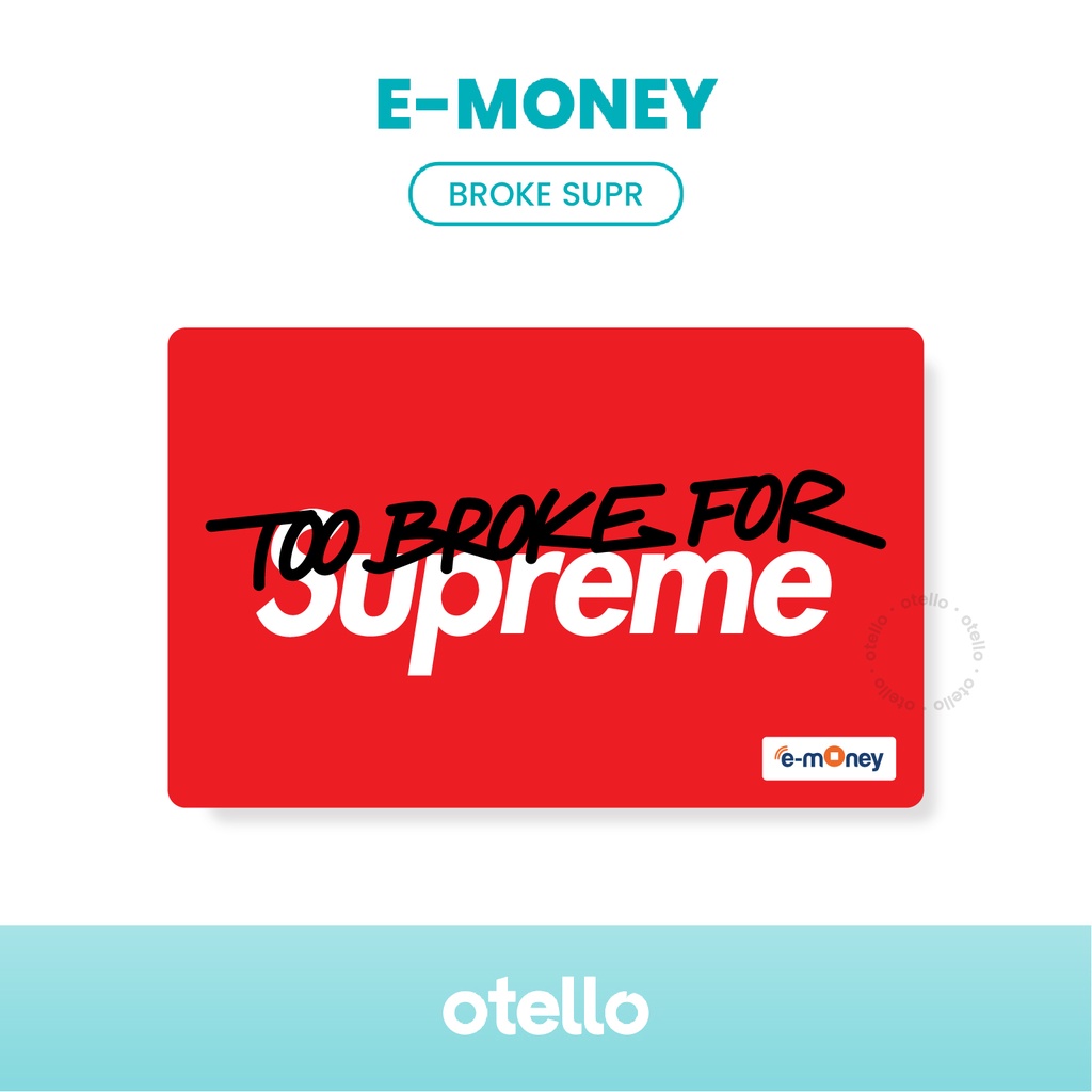 Kartu E-Money Too Broke For Supreme Custom eMoney eToll Mandiri Lucu Meme