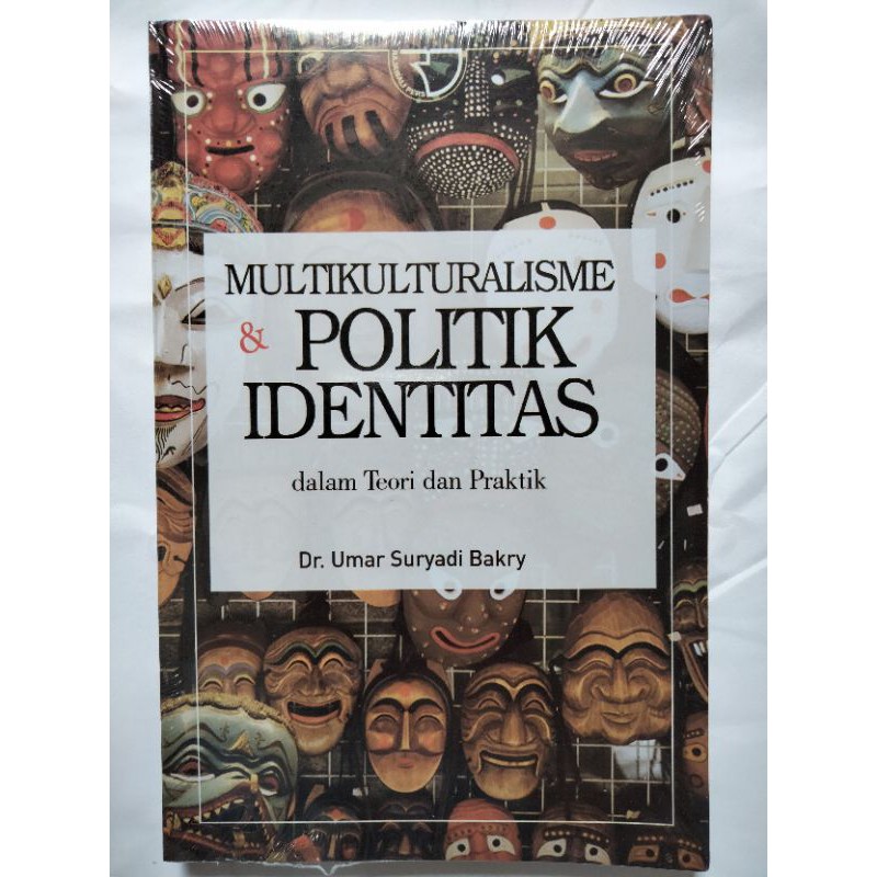 MULTIKULTURALISME DAN POLITIK IDENTITAS dalam Teori dan Praktik