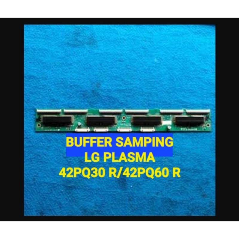 BUFFER SAMPING TV PLASMA LG 42PQ30R / 42PQ60R / 42 PQ30 R / 42 PQ60 R