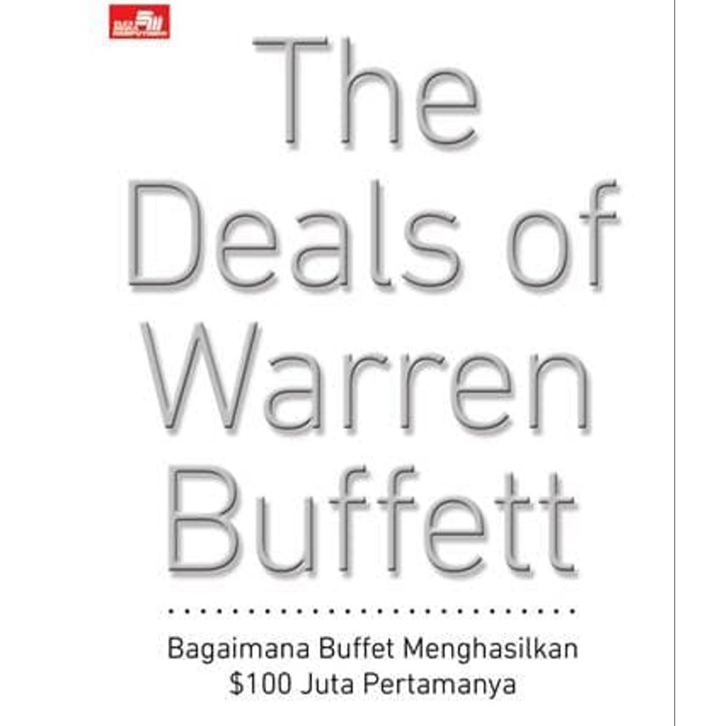The Deals of Warren Buffet: Bagaimana Buffett Menghasilkan $100 Juta Pertamanya