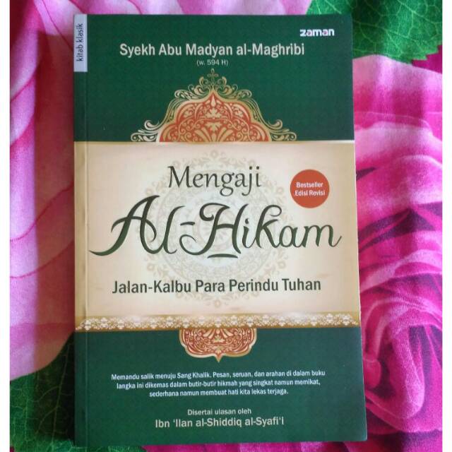 Buku Mengaji Al Hikam Jalan Kalbu Para Perindu Tuhan Terjemah Al Hikam Abu Madyan