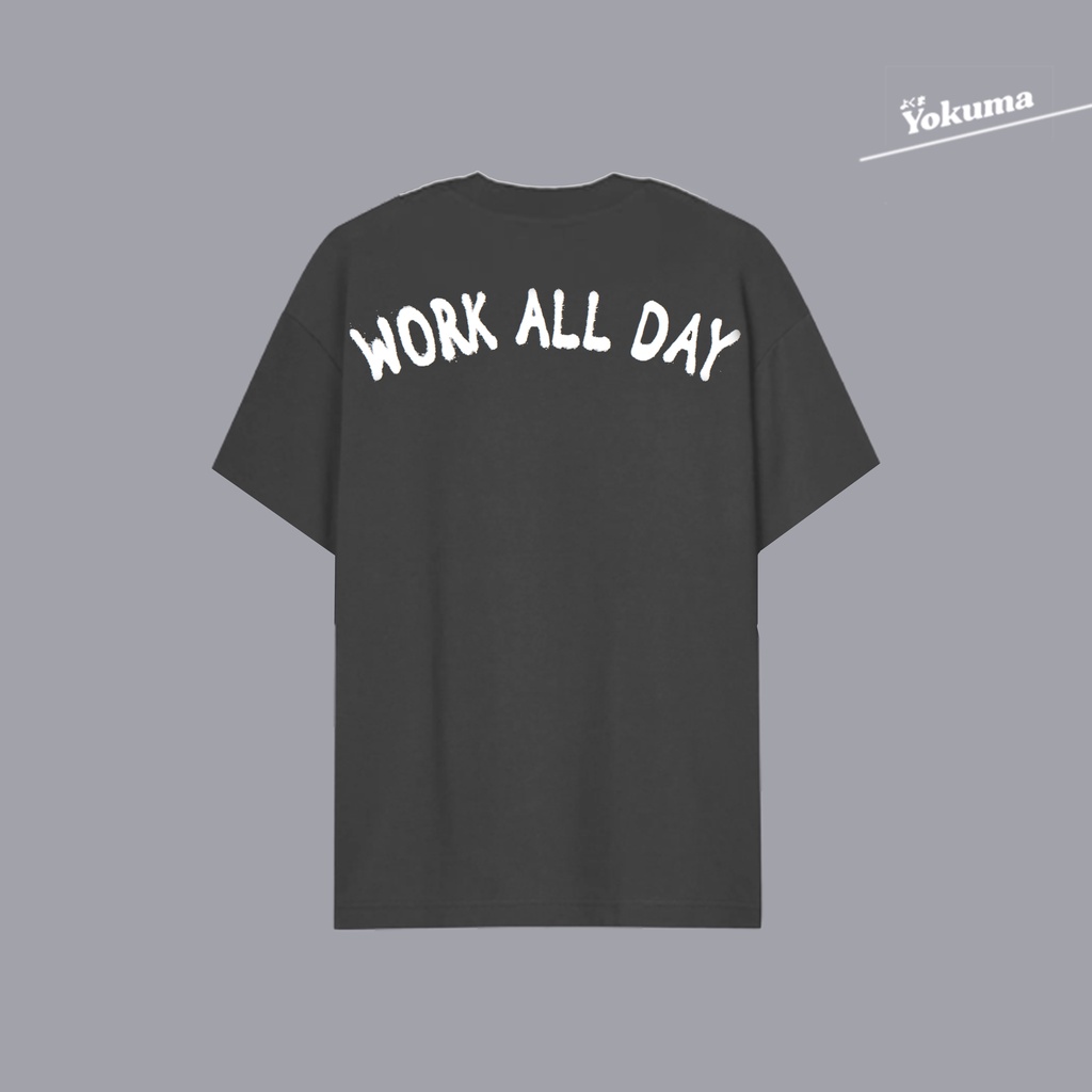 YOKUMA - Work All Day Premium T-Shirt Oversized - Grey