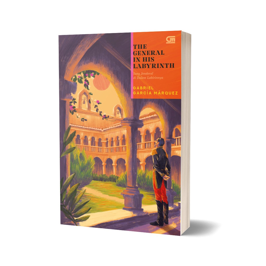 Sang Jenderal di Dalam Labirinnya (The General In His Labyrinth) Gabriel Garcia Marquez